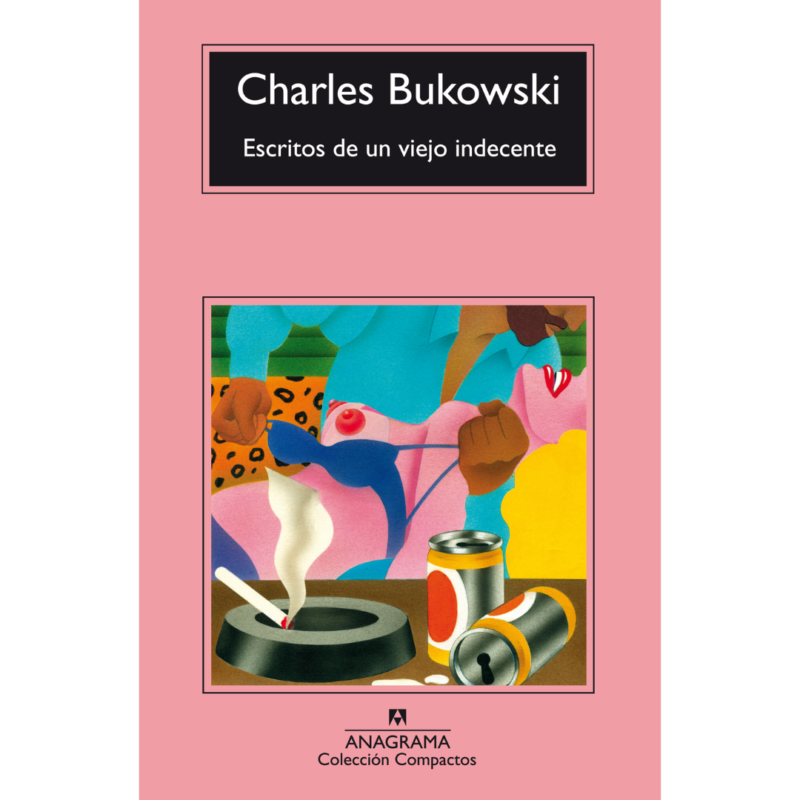 Escritos de un viejo indecente - Charles Bukowski