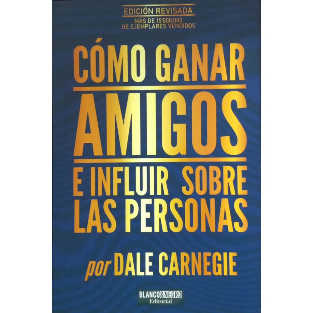 Cómo ganar amigos e influir sobre las personas Dale Carnegie.