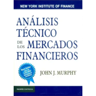 "Análisis Técnico de los Mercados Financieros" es una obra icónica del reconocido autor John J. Murphy, considerada una referencia esencial para cualquier inversor o trader.