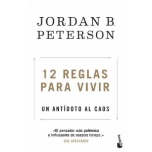 12 Reglas para vivir - Jordan B. Peterson.