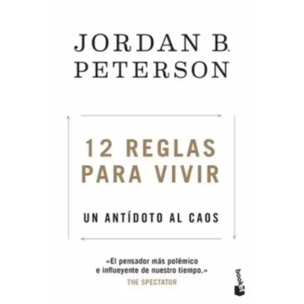 12 Reglas para vivir - Jordan B. Peterson.