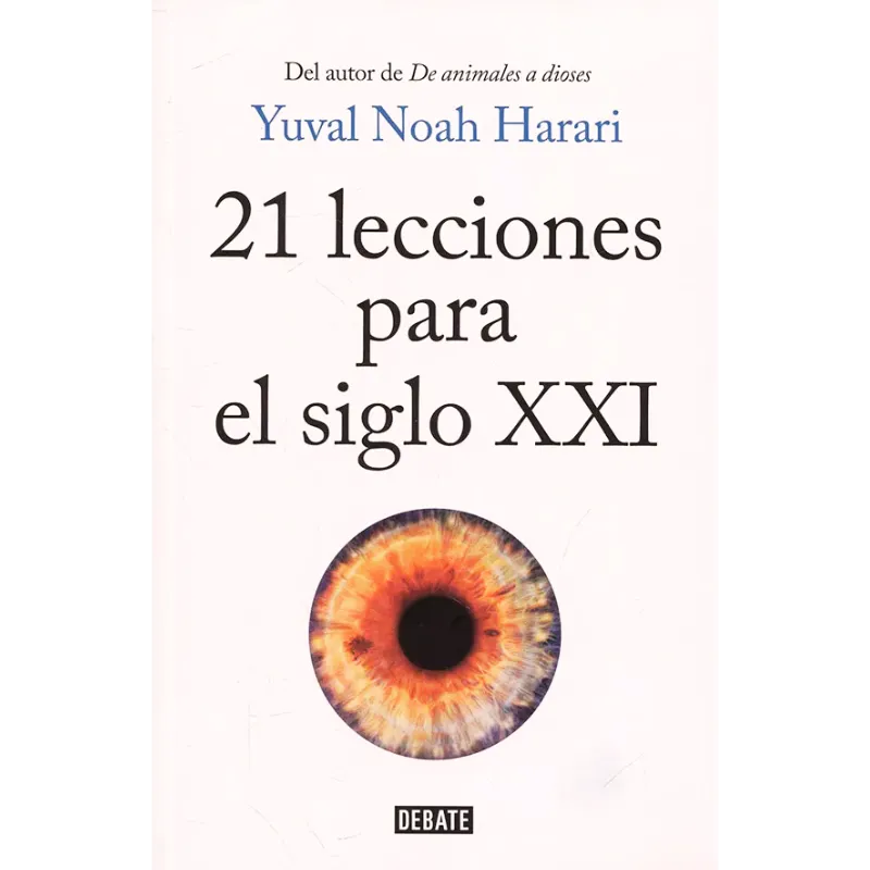 21 Lecciones para el siglo XXI - Yuval Noah Harari.