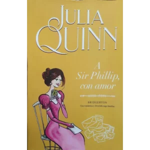 A Sir Phillip con amor - Julia Quinn.