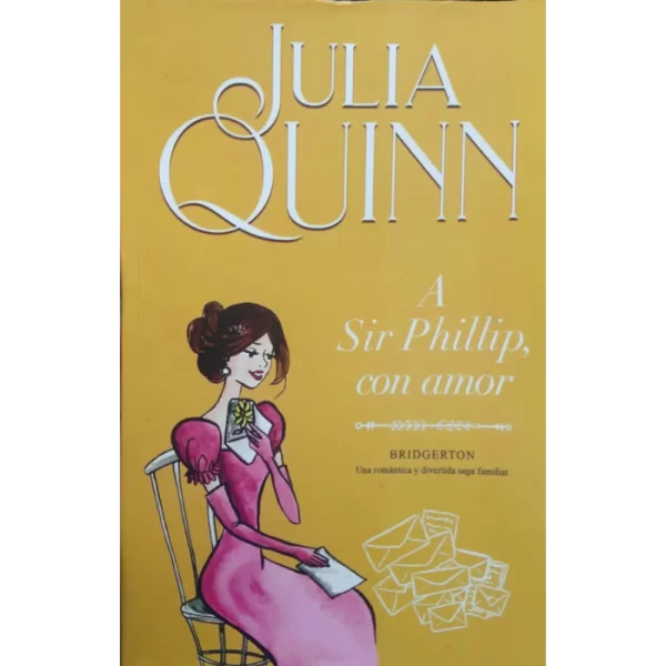 A Sir Phillip con amor - Julia Quinn.