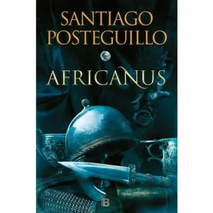 Africanus 1 el hijo del cónsul - Santiago Posteguillo.