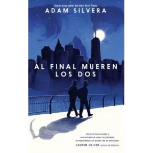 Al final mueren los dos - Adam Silvera.