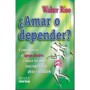 Amar o depender - Walter Riso.