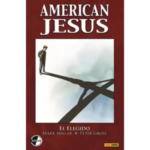 American jesus 1 - Mark Millar/ peter Gross.