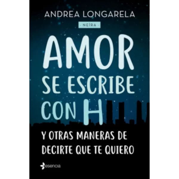 Amor se escribe con H - Andrea Longarela.