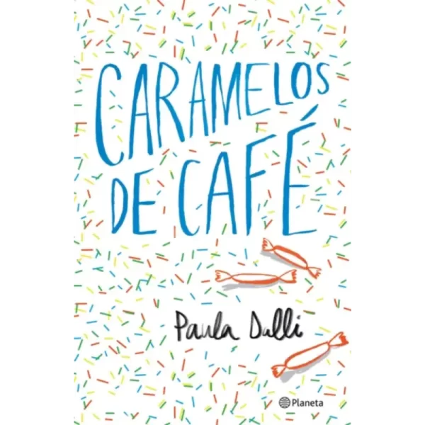 Caramelos de cafe - Paula Dalli.