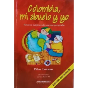 Colombia, mi abuelo y yo - Pilar Lozano.