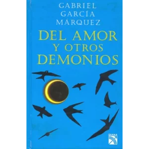 Del amor y otros demonios - Gabriel Garcia Marquez.