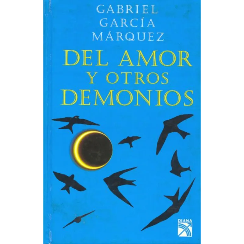 Del amor y otros demonios - Gabriel Garcia Marquez. 1 Del amor y otros demonios - Gabriel Garcia Marquez.