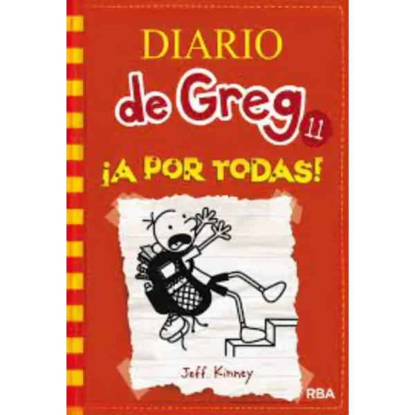 Diario de Greg 11: ¡A por todas - Jeff Kinney.