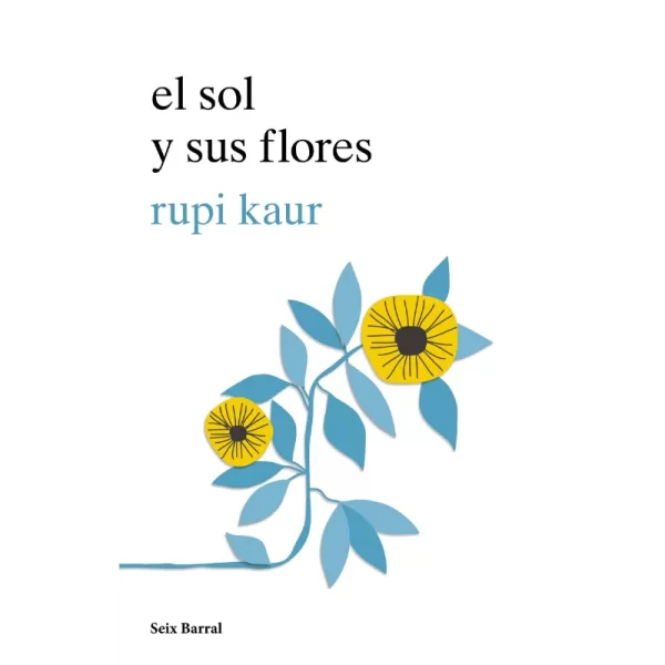 El sol y sus flores - Rupi Kau.
