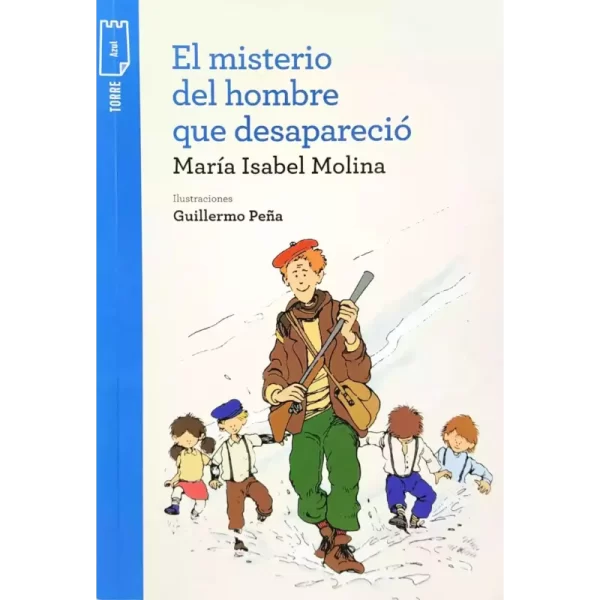El Misterio del Hombre que Desapareció - Maria Isabel Molina.