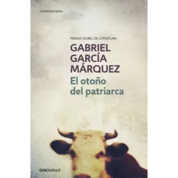 El otoño del patriarca - Gabriel Garcia Marquez.