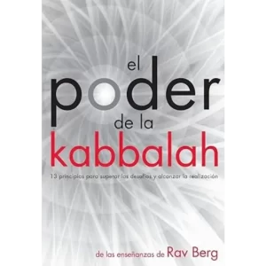 El poder de la Kabbalah -Yehuda Berg.