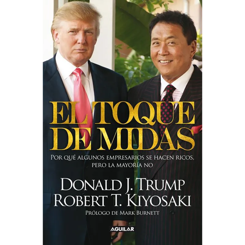 El toque de midas – Donald Trump / Robert Kiyosaki.