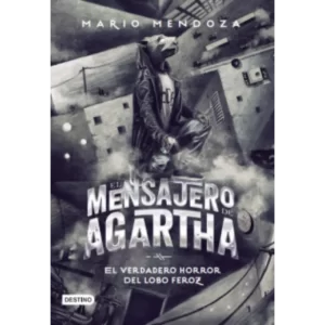 El verdadero horror del lobo feroz - Mario Mendoza.