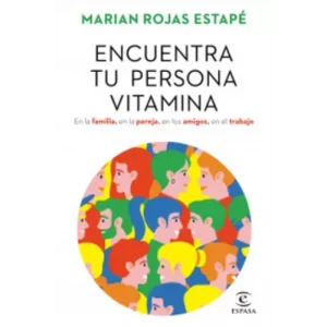 Encuentra tu Persona Vitamina - Marian Rojas Estape.