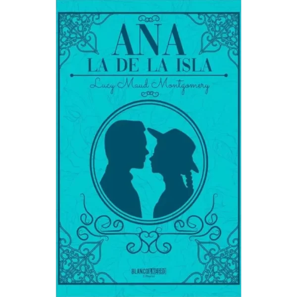 Ana la de la isla - Lucy Maud Montgomery.