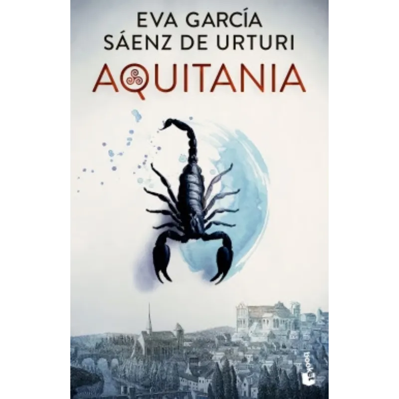 Aquitania - Eva García Sáenz de Urturi. 1 Aquitania - Eva García Sáenz de Urturi.