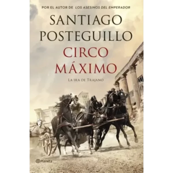 Circo máximo: La ira de Trajano - Santiago Posteguillo.