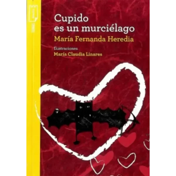 Cupido Es Un Murcielago - Maria Fernanda Heredia.