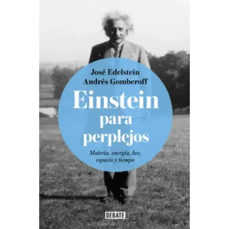 Einstein para Perplejos - José Edelstein / Andrés Gomberoff.