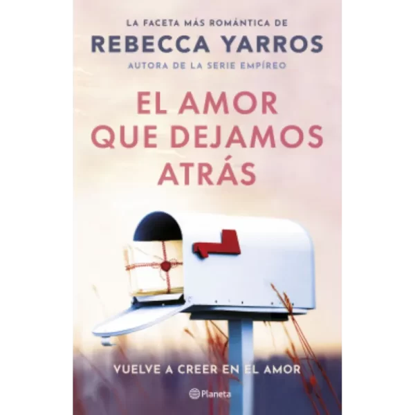El amor que dejamos atrás - Rebecca Yarros.
