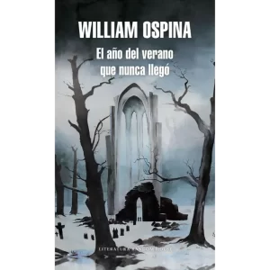 El año del verano que nunca llego - William Ospina.