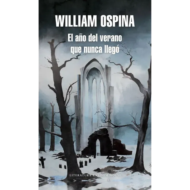El año del verano que nunca llego - William Ospina.