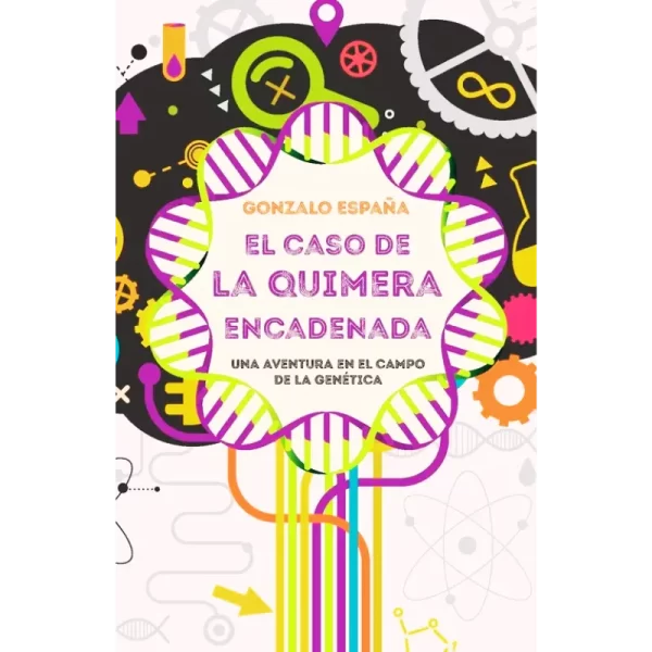El caso de la quimera encadenada - Gonzalo España.