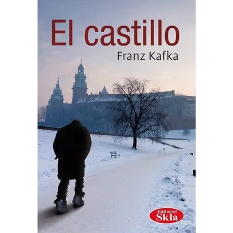 El castillo - Franz Kafka.