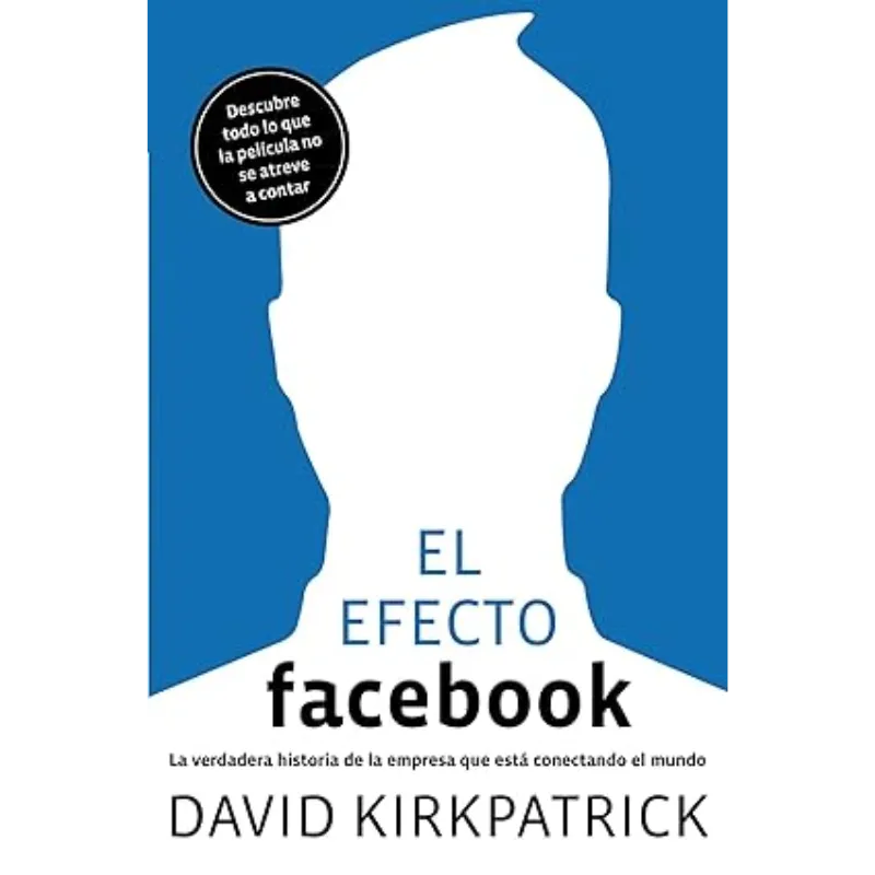 El efecto Facebook – David Kirkpatrick. El efecto Facebook – David Kirkpatrick.