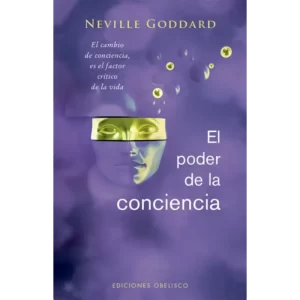 El poder de la conciencia - Neville Goddard.