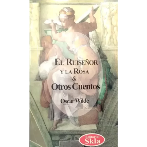El ruiseñor y la rosa y otros cuentos - Oscar Wilde.
