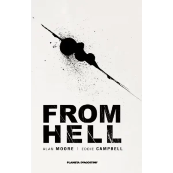 From hell – AlanMoore / Eddie Cambpell.