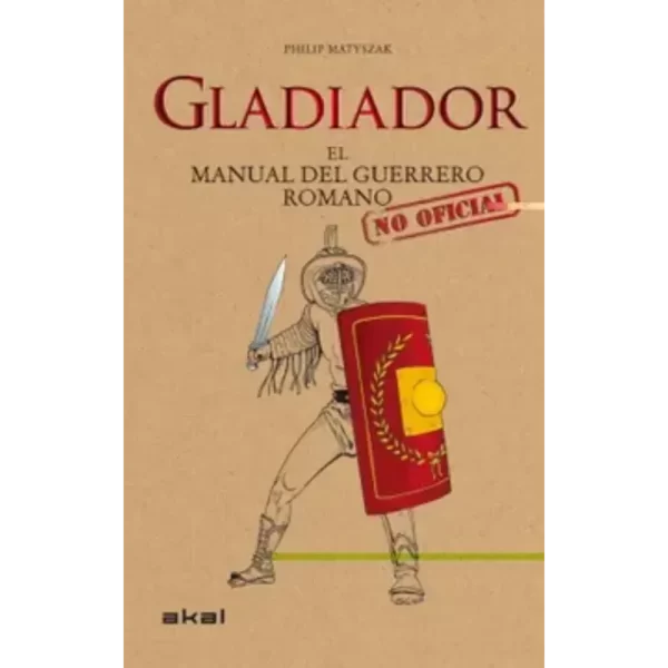 Gladiador, El manual del guerrero romano - Philip Matyszak.