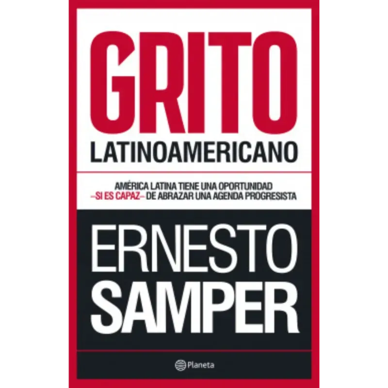 Grito latinoamericano - Ernesto Samper.