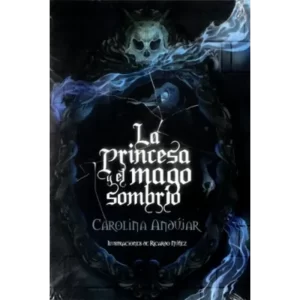 La Princesa y el mago sombrío - Carolina Andujar.