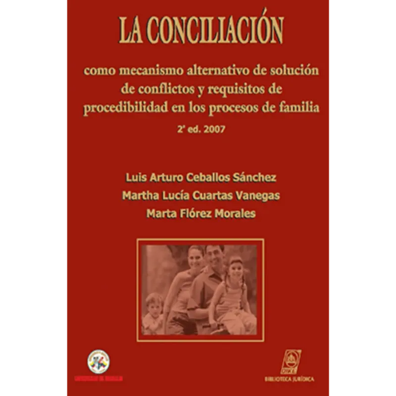 La conciliación - Luis Ceballos / Martha Cuartas / Marta florez.