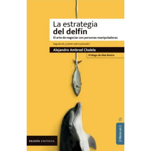 La estrategia del delfín Cuanto vale tu pescado - Alejandro Ambrad Chalela.