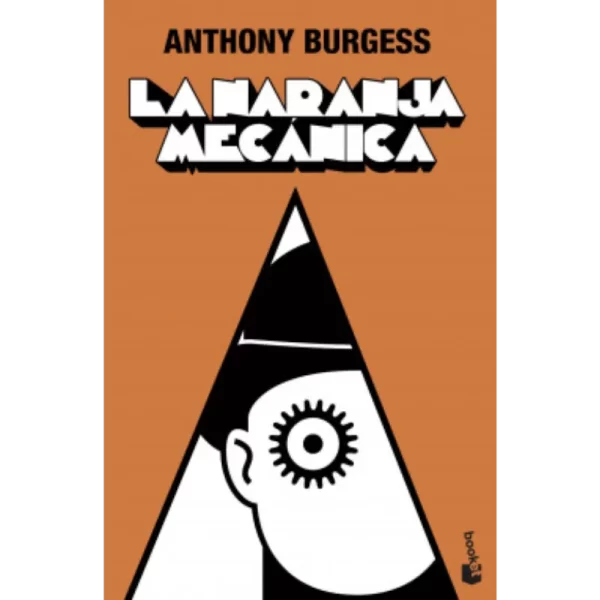 La naranja mecanica - Anthony Burgess.
