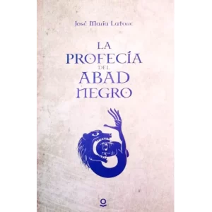 La profecía del Abad negro - Jose Maria Latorre.