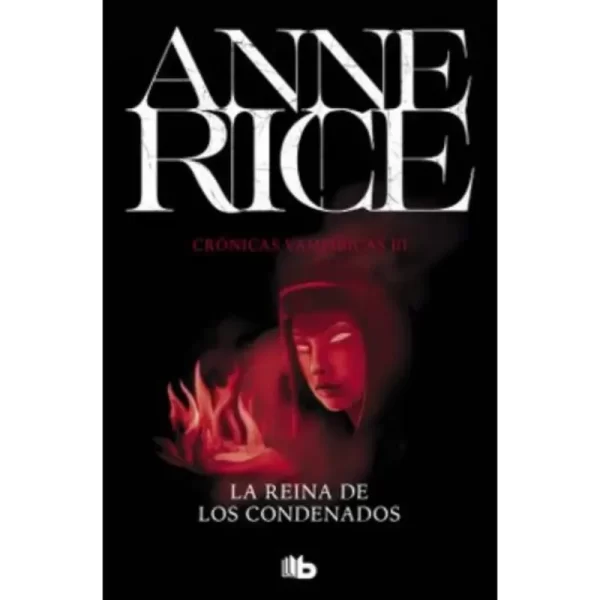 La reina de los condenados - Anne Rice.