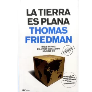 La tierra es plana - Thomas Friedman.