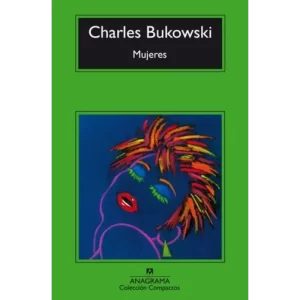 Mujeres - Charles Bukowski.