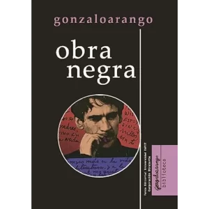 Obra Negra - Gonzalo Arango.
